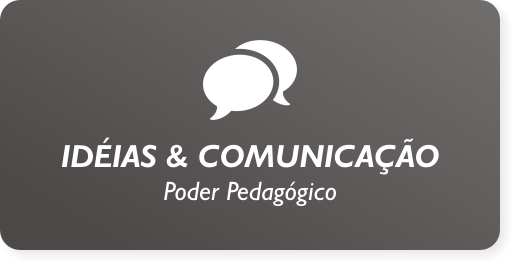 Idéias & Comunicação  |  Poder Pedagógico
